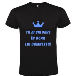 Tricou negru unisex, Ai valoare in ochii lui Dumnezeu!